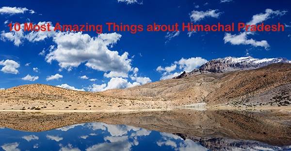 Most Amazing Things about Himachal Pradesh